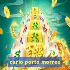 carlo porto morreu